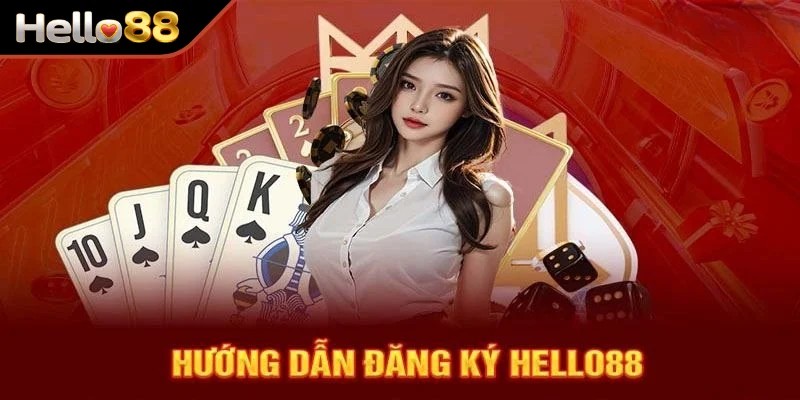 Đăng Ký Hello88 Tham Gia Trải Nghiệm Cá Cược Cực Đã 1 Đăng ký hello88
