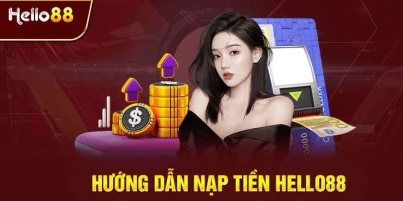 Nạp Tiền Hello88: Phương Thức Và Thời Gian Xử Lý 3 Các bước chuyển tiền vào tài khoản Hello88