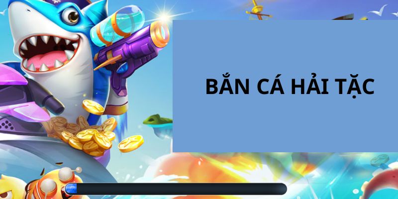 Bắn Cá Hải Tặc - Chinh Phục Kho Báu Đại Dương tại Hello88 1 ban ca hai tac 1