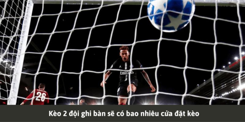 Kèo 2 Đội Ghi Bàn - Hello88 Bật Mí Bí Kíp Bắt Kèo Chuẩn Xác 3 Kèo có 2 cửa để cho bạn có thể tham gia đặt cược