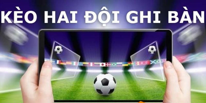 Kèo 2 Đội Ghi Bàn - Hello88 Bật Mí Bí Kíp Bắt Kèo Chuẩn Xác 1 keo 2 doi ghi ban